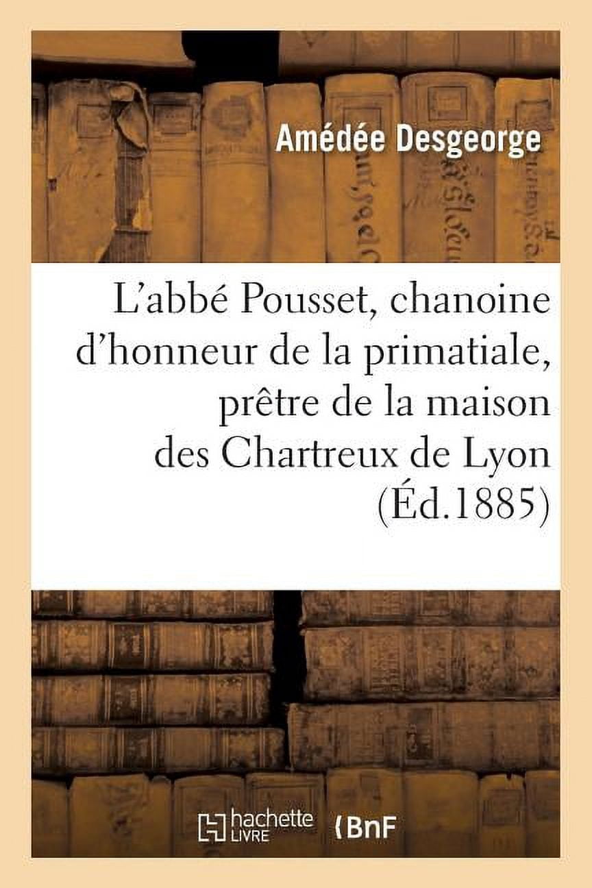 Histoire: L'Abbé Pousset, Chanoine d'Honneur de la Primatiale, Prêtre ...