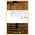 thumbnail image 1 of Histoire: L'Ami Des Ouvriers, Ou Entretiens Familiers Entre Un Ouvrier Et Un Paysan Par Un Vieux Campagnard (Paperback), 1 of 1