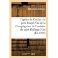 thumbnail image 1 of Histoire: L'Apôtre de Ceylan: Le Père Joseph Vaz de la Congrégation de l'Oratoire de Saint Philippe Néri (Paperback), 1 of 1