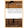 thumbnail image 1 of Histoire: L'Europe Et La Révolution Française. VIII, La Coalition, Les Traités de 1815. 1812-1815 (Paperback), 1 of 1