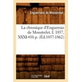 thumbnail image 1 of Histoire: La Chronique d'Enguerran de Monstrelet. I. 1857, XXXI-416 P. (Éd.1857-1862) (Paperback), 1 of 1