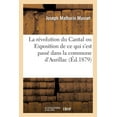 thumbnail image 1 of Histoire: La Révolution Du Cantal Ou Exposition de Ce Qui s'Est Passé Dans La Commune d'Aurillac Avant : Et Après Le 9 Thermidor (Paperback), 1 of 1