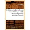 thumbnail image 1 of Histoire: Le Château de Pierre-Percée, Roman Historique Tiré de l'Histoire Des Comtes de Salm (Éd.1840) (Paperback), 1 of 1