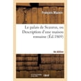 thumbnail image 1 of Histoire: Le Palais de Scaurus, Ou Description d'Une Maison Romaine, 4e Édition: Fragment d'Un Voyage de Mérovir À Rome Vers La Fin de la République (Paperback), 1 of 1