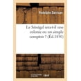 thumbnail image 1 of Histoire: Le Sénégal Sera-T-Il Une Colonie Ou Un Simple Comptoir ? (Paperback), 1 of 1