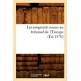 thumbnail image 1 of Histoire: Les Emprunts Russes Au Tribunal De L'Europe (Éd.1870) (Paperback), 1 of 1