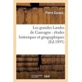 thumbnail image 1 of Histoire: Les Grandes Landes de Gascogne: Études Historiques Et Géographiques (Paperback), 1 of 1