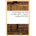 thumbnail image 1 of Histoire: Les Hérétiques Du MIDI Au Xiiie Siècle: 5 Pièces Inédites (Paperback), 1 of 1