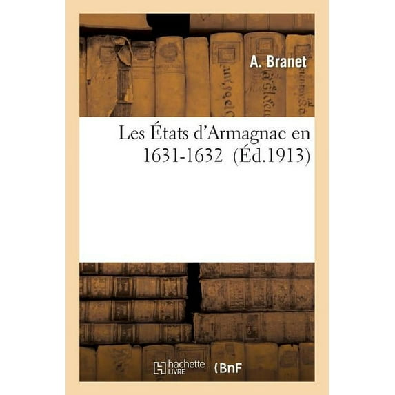 Histoire: Les États d'Armagnac En 1631-1632 (Paperback)