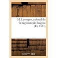 thumbnail image 1 of Histoire: M. Lavergne, Colonel Du 9e Régiment de Dragons (Paperback), 1 of 1
