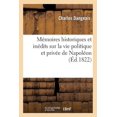 thumbnail image 1 of Histoire: Mémoires Historiques Et Inédits Sur La Vie Politique Et Privée de Napoléon Depuis Son Entrée : À l'École de Brienne Jusqu'à Son Départ Pour l'Égypte (Paperback), 1 of 1