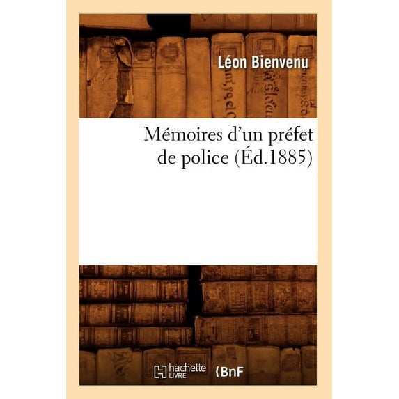 Histoire Mémoires d'Un Préfet de Police (Ãd.1885), (Paperback)