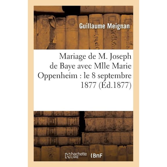 Mariage de M. Joseph de Baye avec Mlle Marie Oppenheim