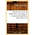 thumbnail image 1 of Histoire: Monsieur Le Comte de Falkenstein, Ou Voyages de l'Empereur Joseph II En Italie (Éd.1778) (Paperback), 1 of 1