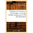 thumbnail image 1 of Histoire: Nobiliaire de Guienne Et de Gascogne: Revue Des Familles Antérieures À 1789 (Éd.1856-1883) (Paperback), 1 of 1