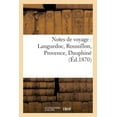 thumbnail image 1 of Histoire: Notes de Voyage: Languedoc, Roussillon, Provence, Dauphiné (Paperback), 1 of 1