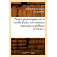 thumbnail image 1 of Histoire: Notice Généalogique Sur La Famille Papin, Son Existence Ancienne, Sa Noblesse, (Éd.1893) (Paperback), 1 of 1