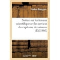 thumbnail image 1 of Histoire: Notice Sur Les Travaux Scientifiques Et Les Services Du Capitaine de Vaisseau (Paperback), 1 of 1