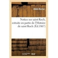 thumbnail image 1 of Histoire: Notice Sur Saint Roch, Extraite En Partie de l'Histoire de Saint Roch (Paperback), 1 of 1