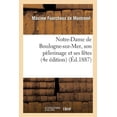 thumbnail image 1 of Histoire: Notre-Dame de Boulogne-Sur-Mer, Son Pèlerinage Et Ses Fêtes (4e Édition) (Paperback), 1 of 1