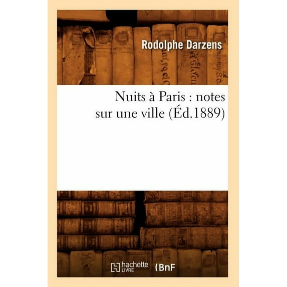 Histoire: Nuits À Paris: Notes Sur Une Ville (Éd.1889) (Paperback)