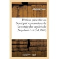 thumbnail image 1 of Histoire: Pétition Présentée Au Senat Par Le Promoteur de la Rentrée Des Cendres de Napoléon 1er En France (Paperback), 1 of 1