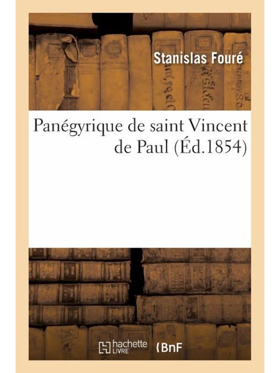 Histoire Pangyrique de Saint Vincent de Paul, (Paperback)
