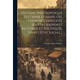 thumbnail image 1 of Histoire Philosophique Du Genre Humain, Ou, L'homme Considéré Sous Ses Rapports Religieux Et Politiques Dans L'état Social... (Paperback), 1 of 1