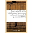 thumbnail image 1 of Histoire: Procès-verbal de la fête célébrée dans la commune de Lons-le-Saunier, le 5 germinal (Éd.1794) (Paperback), 1 of 1