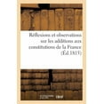 thumbnail image 1 of Histoire Réflexions et observations sur les additions aux constitutions de la France, (Paperback), 1 of 1