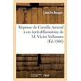 thumbnail image 1 of Histoire: Réponse de Camille Arnaud À Un Écrit Diffamatoire de M. Victor Vallansan (Paperback), 1 of 1