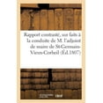 thumbnail image 1 of Histoire: Rapport Contrasté, Sur Les Faits Relatifs À La Conduite Adjoint de Maire de S.-Germain-Vieux-Corbeil (Paperback), 1 of 1