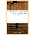 thumbnail image 1 of Histoire: Rapports Sur La Prise de la Ville d'Alger (Paperback), 1 of 1