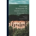 thumbnail image 1 of Histoire Romaine De Dion Cassius, Volume 4..., (Hardcover), 1 of 1