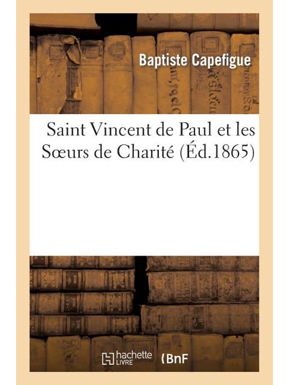 Histoire Saint Vincent de Paul et les Soeurs de Charit, (Paperback)