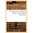 thumbnail image 1 of Histoire: Souvenirs Des Campagnes d'Italie Et de Hongrie (2e Éd.) (Paperback), 1 of 1