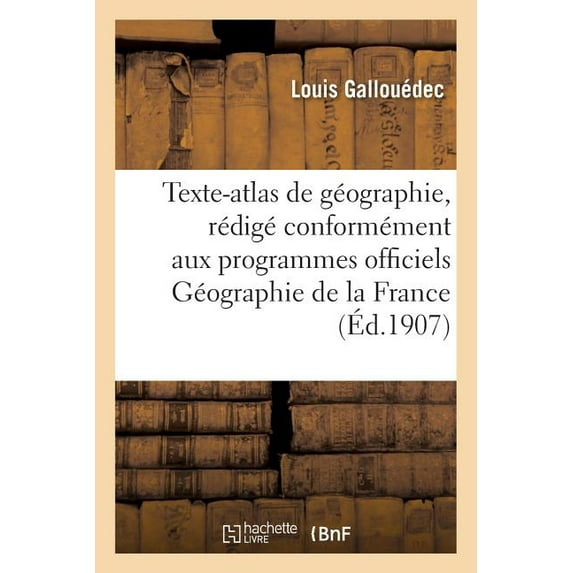 Histoire: Texte-Atlas de Géographie, Rédigé Conformément Aux Programmes Officiels Géographie de la France (Paperback)