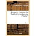 thumbnail image 1 of Histoire: Voyage Du CI-Devant Duc Du Chatelet, En Portugal. Tome 2 (Paperback), 1 of 1