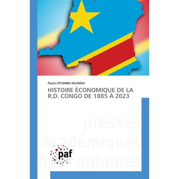 Histoire conomique de la R.D. Congo de 1885  2023, (Paperback)
