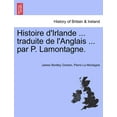 thumbnail image 1 of Histoire d'Irlande ... traduite de l'Anglais ... par P. Lamontagne. (Paperback), 1 of 1