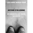 thumbnail image 1 of Histoire d'un homme: Ses rencontres, ses amitiés, ses amours (Paperback), 1 of 1