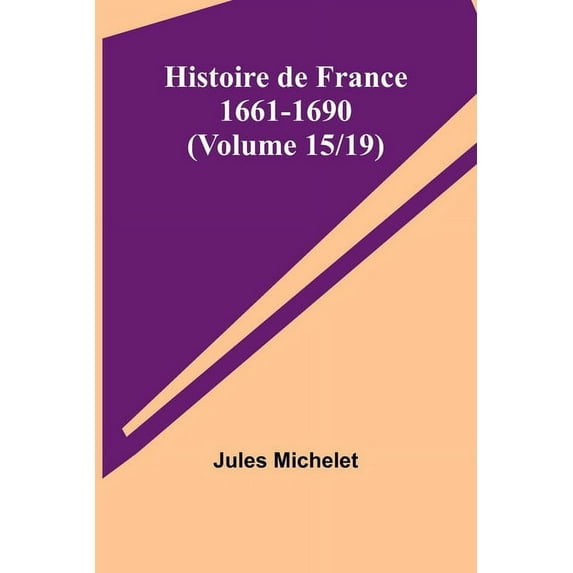 Histoire de France 1661-1690 (Volume 15/19), (Paperback)