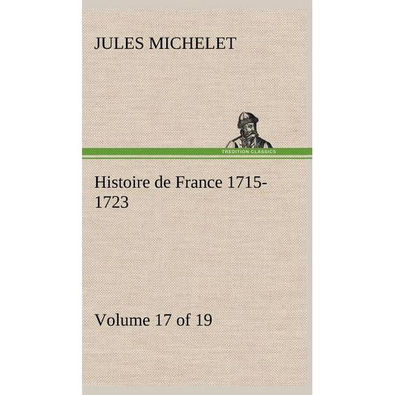 Histoire de France 1715-1723 Volume 17 (of 19) (Hardcover)