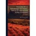 thumbnail image 1 of Histoire De La République De Venise, Depuis Sa Fondation Jusqu'à Present; Volume 6 (Paperback), 1 of 1