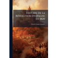 thumbnail image 1 of Histoire De La Révolution D'espagne En 1820 : Précédée D'un Aperçu Du Règne De Ferdinand VII Depuis 1814, Et D'un Précis De La Révolution De L'amerique Du Sud (Paperback), 1 of 1