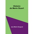 thumbnail image 1 of Histoire de Marie Stuart, (Paperback), 1 of 1