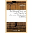 thumbnail image 1 of Histoire: de Palerme À Tunis, Par Malte, Tripoli Et La Côte: Notes Et Impressions (Paperback), 1 of 1