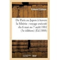 thumbnail image 1 of Histoire: de Paris Au Japon À Travers La Sibérie: Voyage Exécuté Du 6 Mai Au 7 Août 1881 (Troisième Édition) (Paperback), 1 of 1