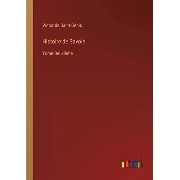 Histoire de Savoie : Tome Deuxième (Paperback)