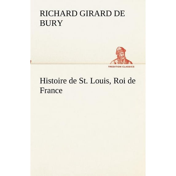 Histoire de St. Louis, Roi de France (Paperback)